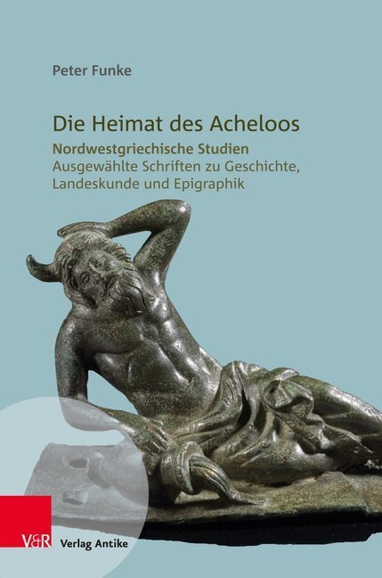 Cover: 9783946317210 | Die Heimat des Acheloos | Peter Funke | Buch | XVI | Deutsch | 2019