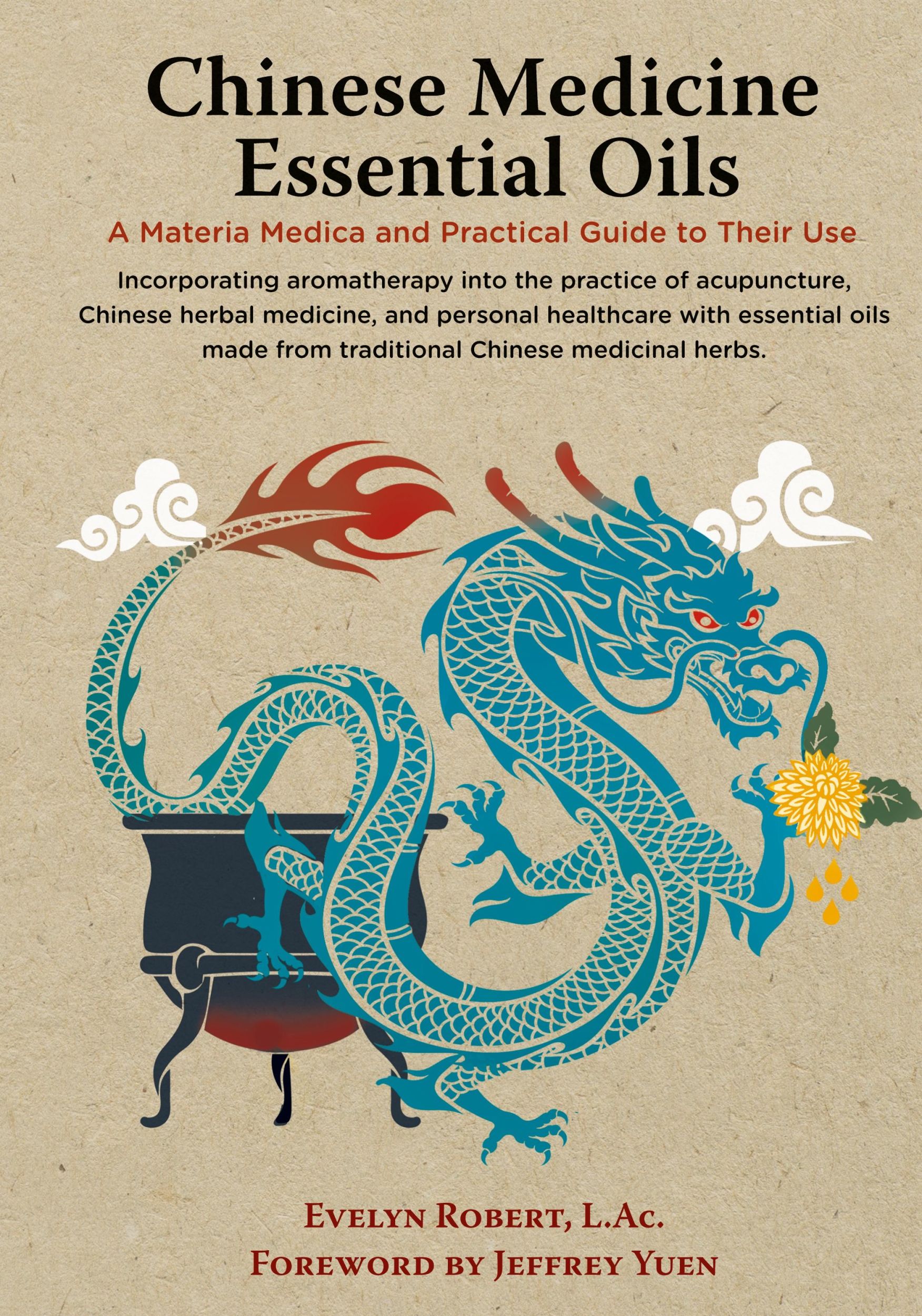 Cover: 9780578364063 | Chinese Medicine Essential Oils | L. Ac. Evelyn Robert | Buch | 2022