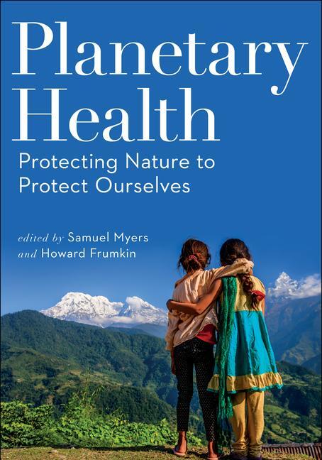 Cover: 9781610919661 | Planetary Health | Protecting Nature to Protect Ourselves | Myers