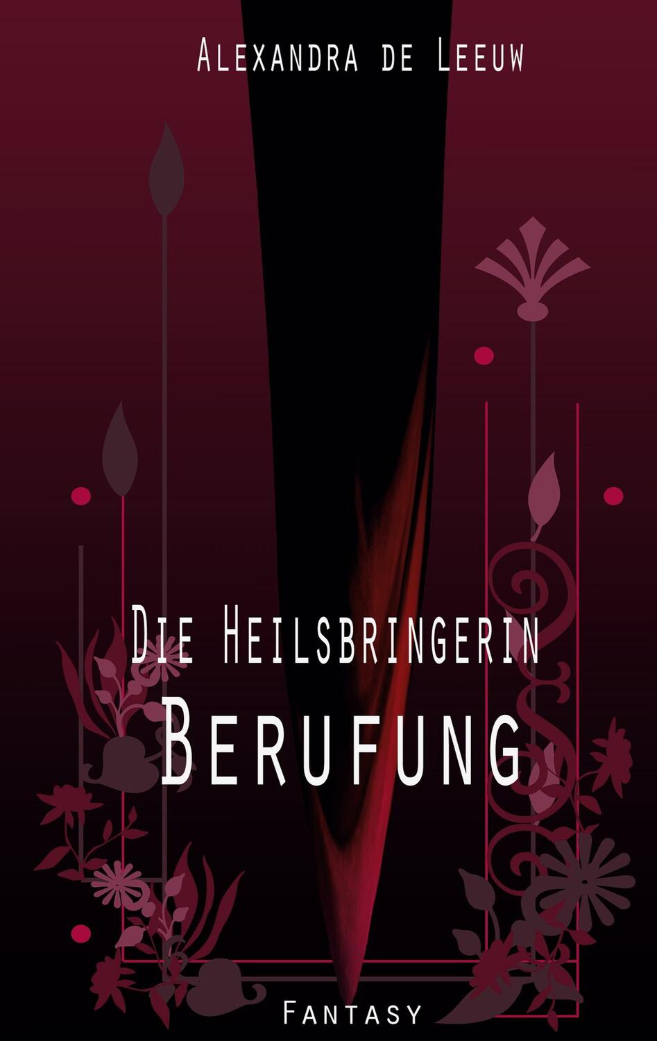 Cover: 9783758331541 | Die Heilsbringerin - Berufung | Alexandra de Leeuw | Taschenbuch