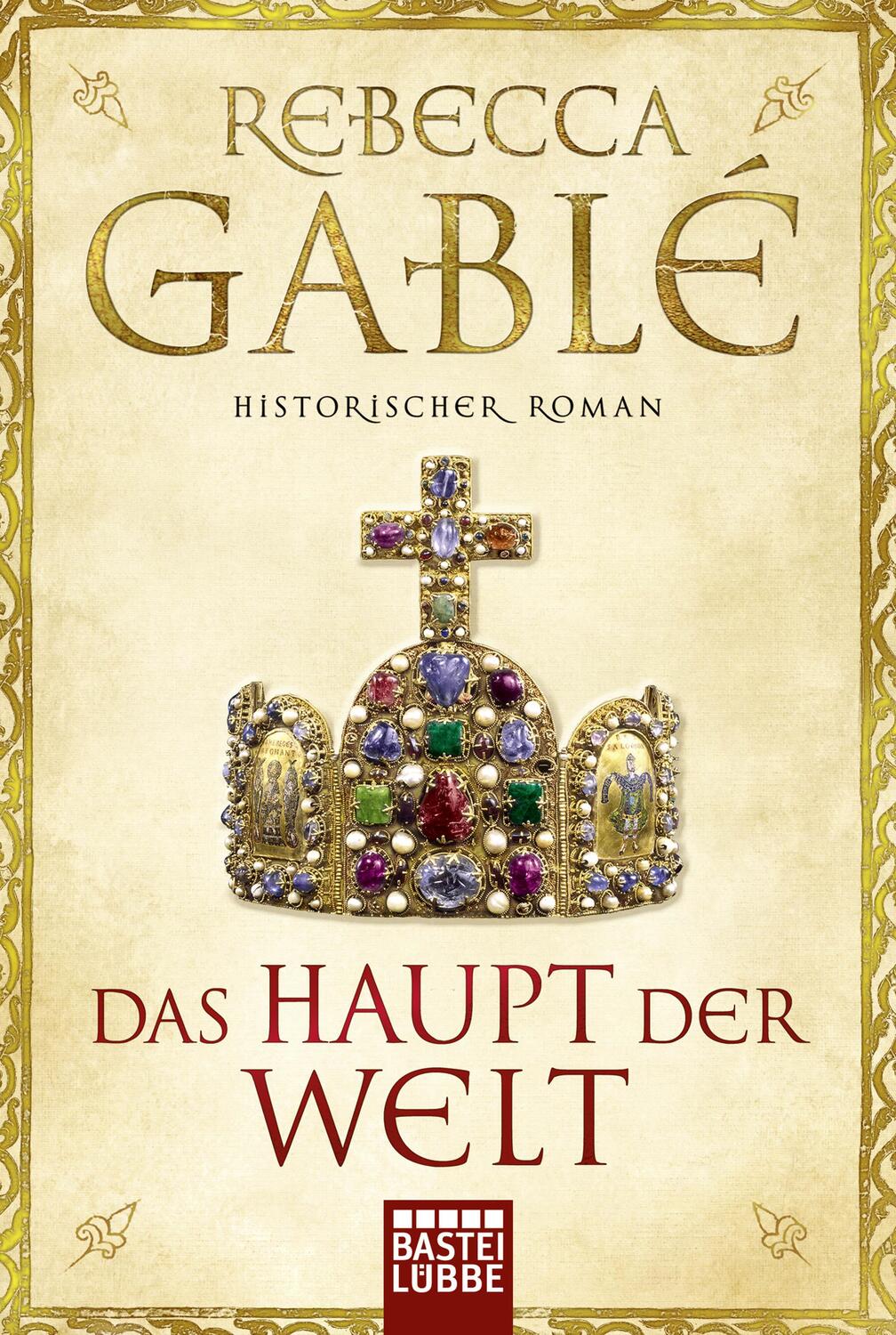 Cover: 9783404172009 | Das Haupt der Welt | Rebecca Gablé | Taschenbuch | Otto der Große