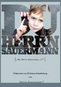 Cover: 9783842350137 | Du Herrn Sauermann | 21 Episoden aus 30 Jahren Schulleitung | Buch