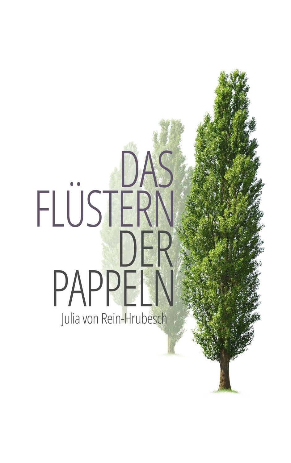 Cover: 9783740751319 | Das Flüstern der Pappeln | Julia von Rein-Hrubesch | Taschenbuch