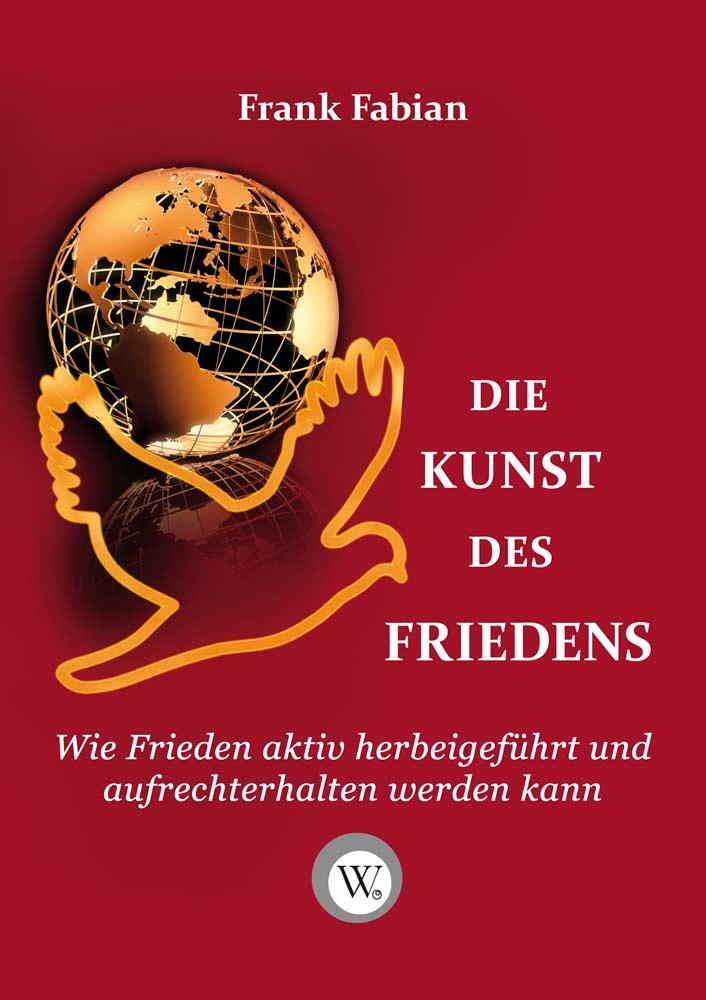 Cover: 9783936652147 | Die Kunst des Friedens | Frank Fabian | Buch | Deutsch | 2013