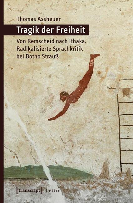 Cover: 9783837627596 | Tragik der Freiheit | Thomas Assheuer | Taschenbuch | 274 S. | Deutsch