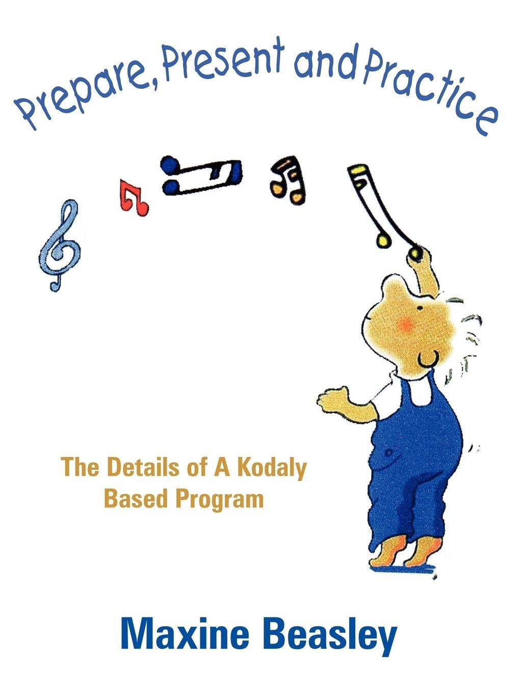 Cover: 9781420828641 | Prepare, Present and Practice | The Details of a Kodaly Based Program