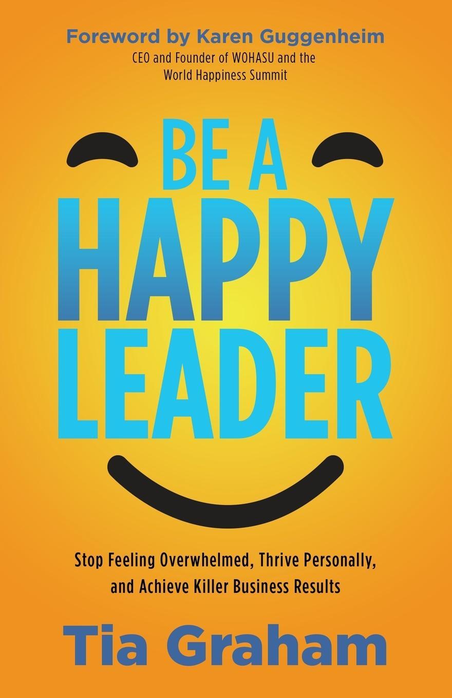 Cover: 9781631955907 | Be a Happy Leader | Tia Graham | Taschenbuch | Paperback | Englisch