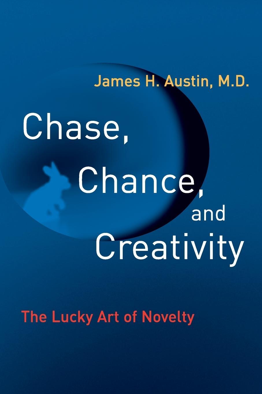 Cover: 9780262511353 | Chase, Chance, and Creativity | The Lucky Art of Novelty | Austin