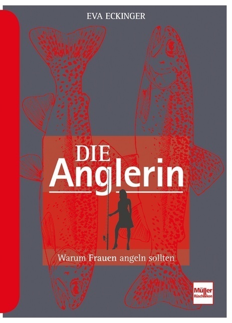 Cover: 9783275021277 | Die Anglerin | Warum Frauen angeln sollten | Eva Eckinger | Buch