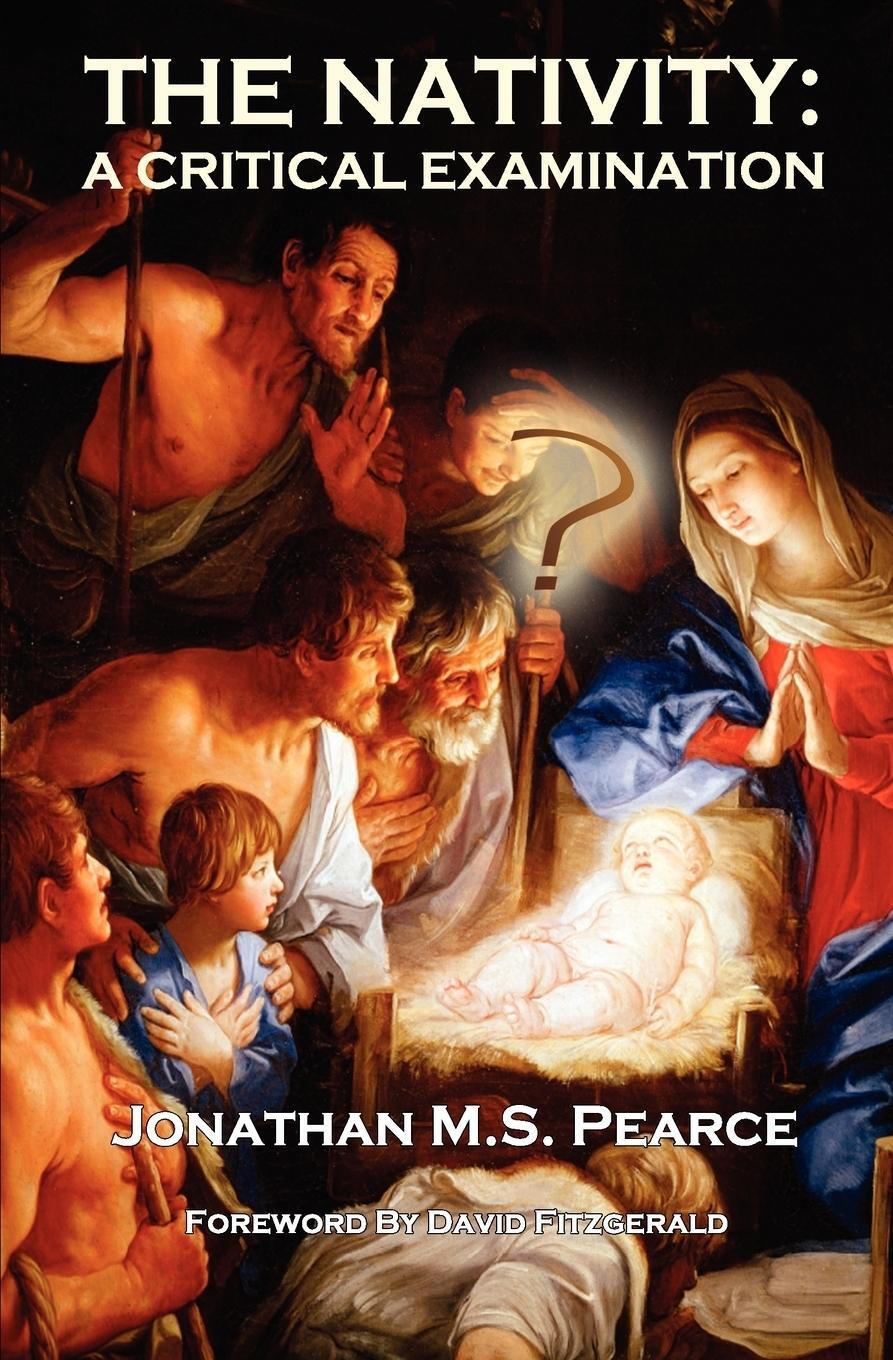 Cover: 9780956694850 | The Nativity | A Critical Examination | Jonathan M. S. Pearce | Buch