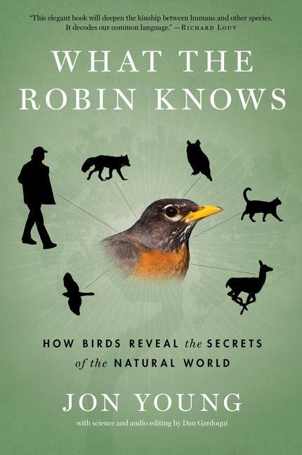 Cover: 9780544002302 | What the Robin Knows: How Birds Reveal the Secrets of the Natural...