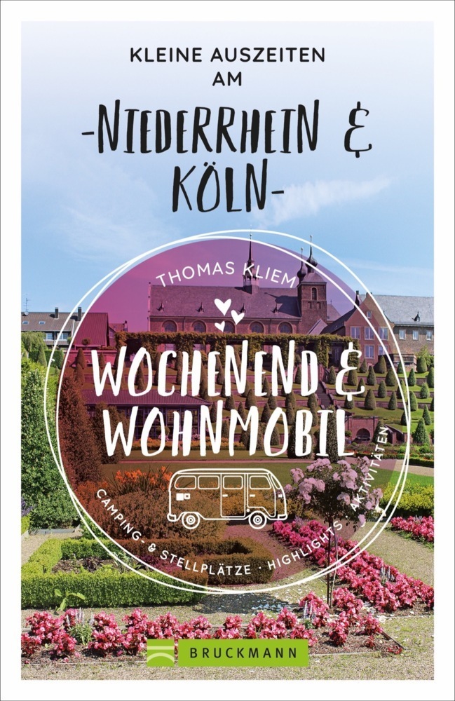Cover: 9783734320545 | Wochenend und Wohnmobil - Kleine Auszeiten am Niederrhein &amp; Köln