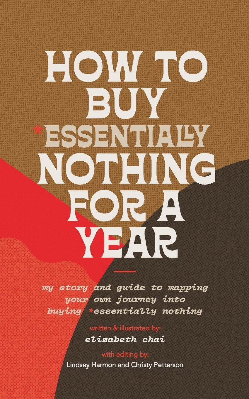Cover: 9798880564132 | How to Buy Essentially Nothing for a Year | Elizabeth Chai | Buch