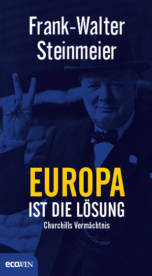 Cover: 9783711001191 | Europa ist die Lösung | Churchills Vermächtnis | Steinmeier | Buch