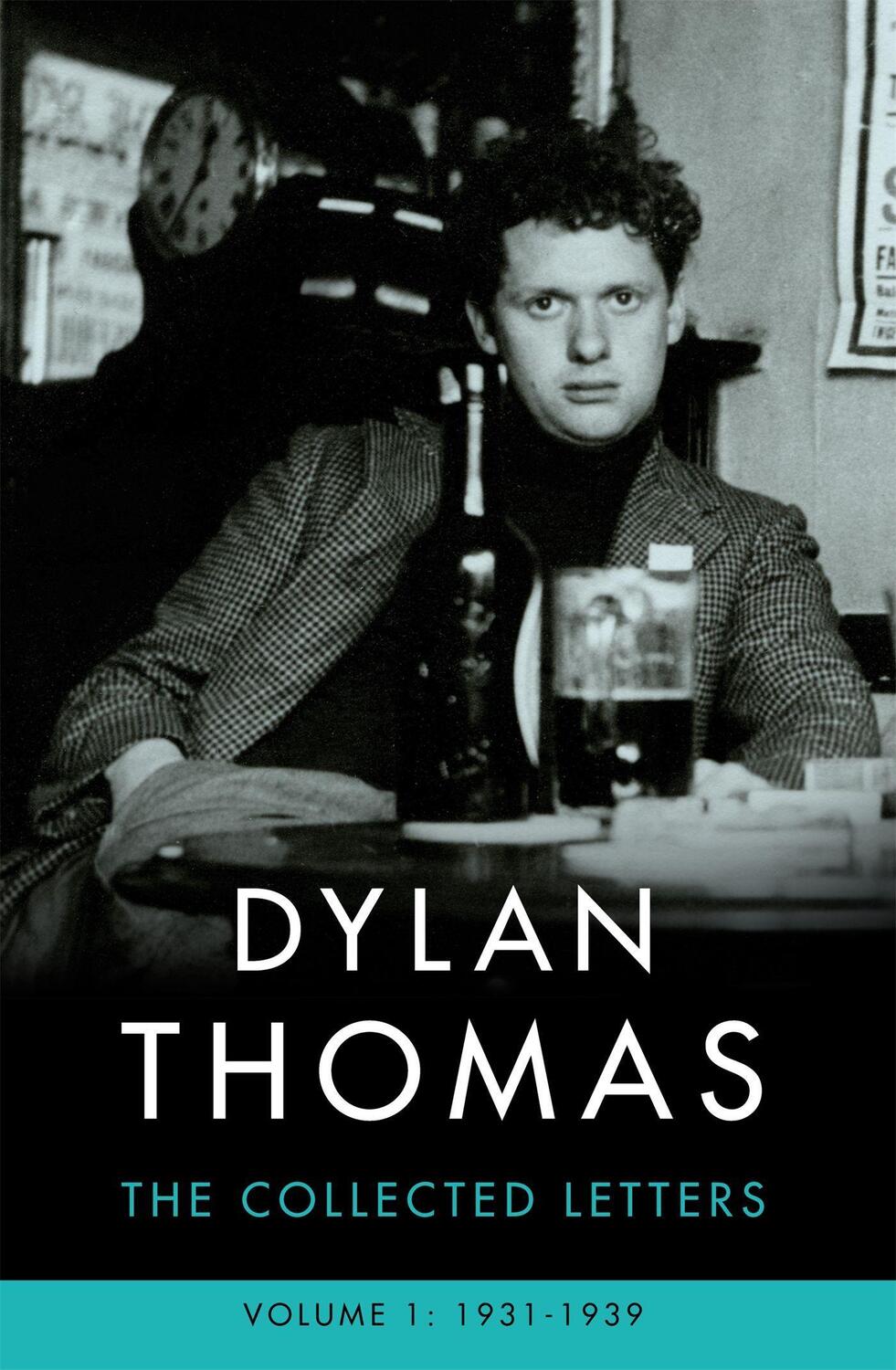 Cover: 9781474607995 | Dylan Thomas: The Collected Letters Volume 1 | 1931-1939 | Thomas