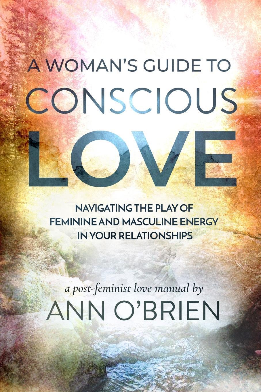 Cover: 9781734412819 | A Woman's Guide to Conscious Love | Ann O'Brien | Taschenbuch | 2020