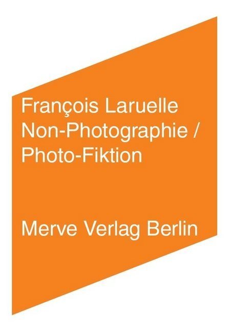 Cover: 9783883963396 | Non-Photographie / Photo-Fiktion | François Laruelle | Taschenbuch