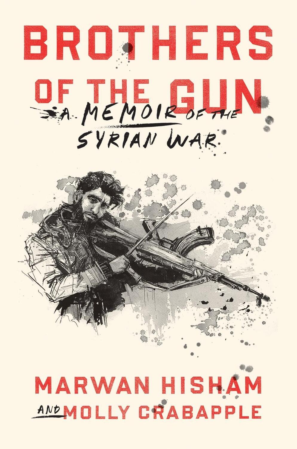 Cover: 9780399590627 | Brothers of the Gun: A Memoir of the Syrian War | Hisham (u. a.)