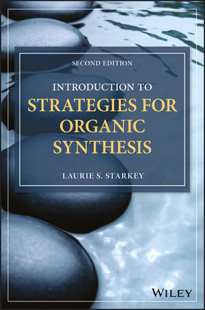 Cover: 9781119347248 | Introduction to Strategies for Organic Synthesis | Laurie S. Starkey