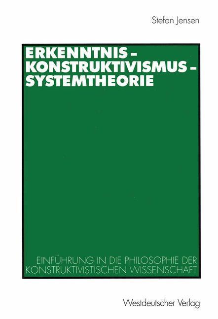 Cover: 9783531133812 | Erkenntnis ¿ Konstruktivismus ¿ Systemtheorie | Stefan Jensen | Buch