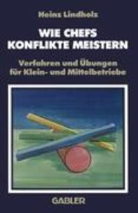 Cover: 9783409191456 | Wie Chefs Konflikte Meistern | Heinz Lindholz | Taschenbuch | 148 S.