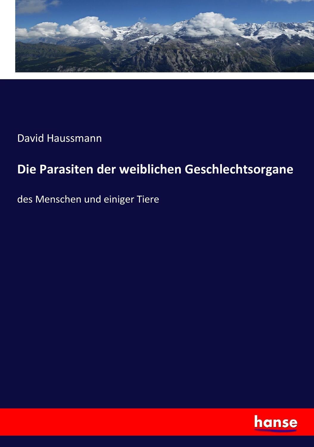 Cover: 9783743480193 | Die Parasiten der weiblichen Geschlechtsorgane | David Haussmann