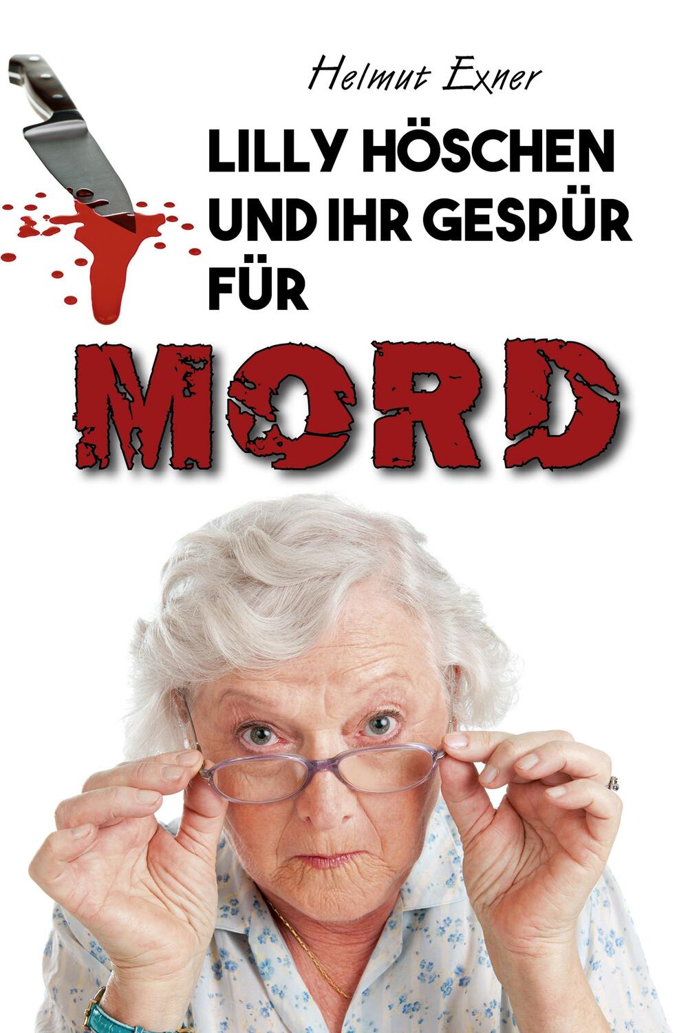 Cover: 9783947167982 | Lilly Höschen und ihr Gespür für Mord | Helmut Exner | Taschenbuch