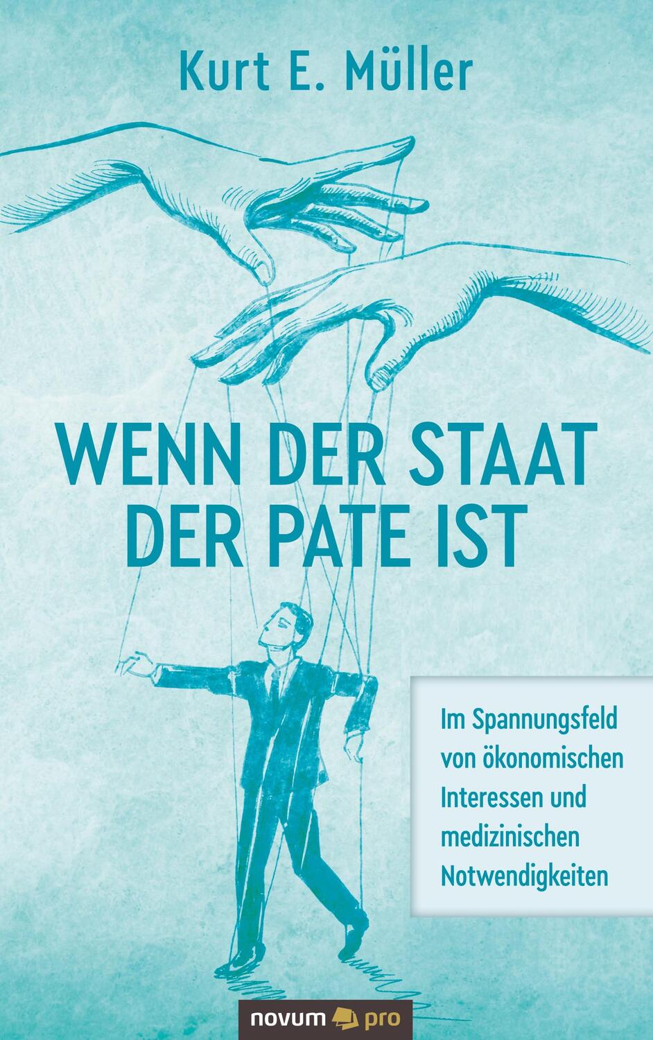 Cover: 9783991076612 | Wenn der Staat der Pate ist | Kurt E. Müller | Taschenbuch | Deutsch