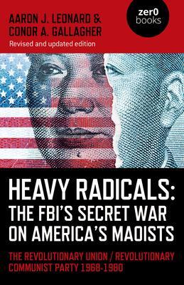 Cover: 9781803413174 | Heavy Radicals: The FBI's Secret War on America's Maoists (second...
