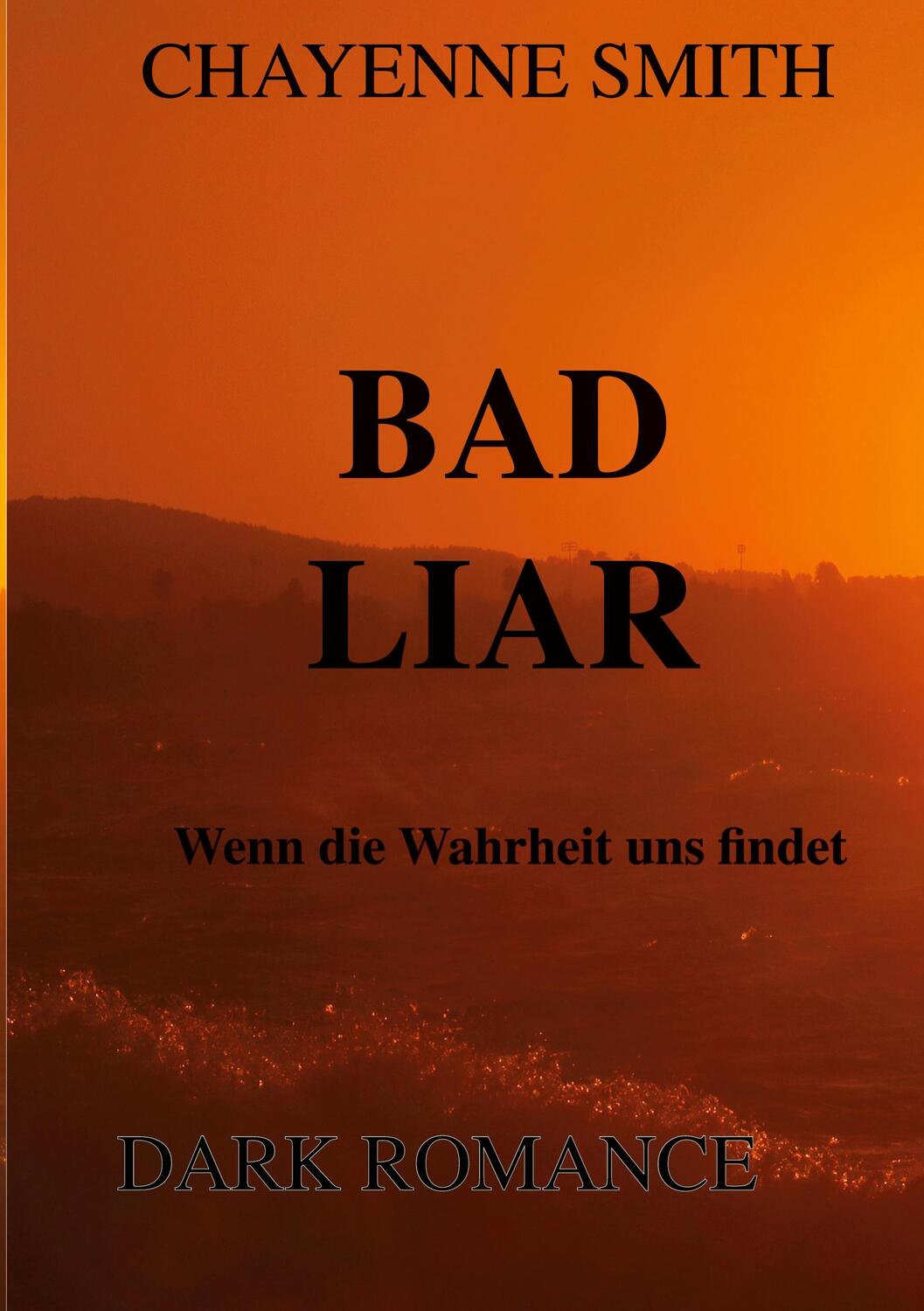 Cover: 9783752876918 | Bad Liar | Wenn die Wahrheit uns findet | Chayenne Smith | Taschenbuch