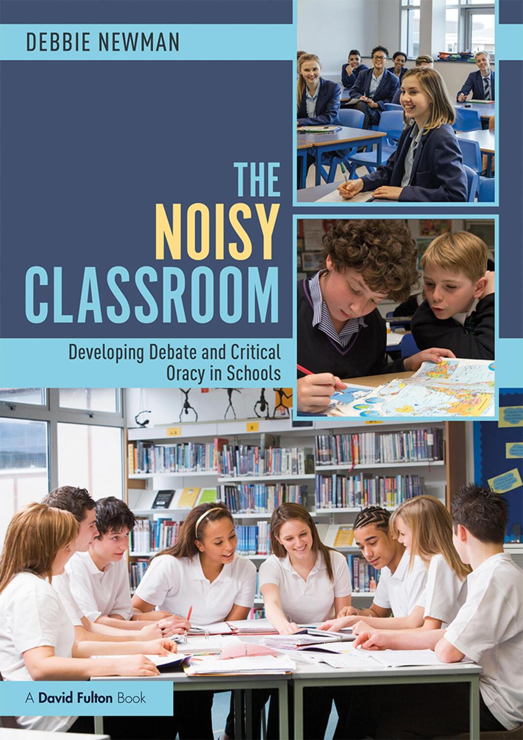Cover: 9781138496927 | The Noisy Classroom | Developing Debate and Critical Oracy in Schools