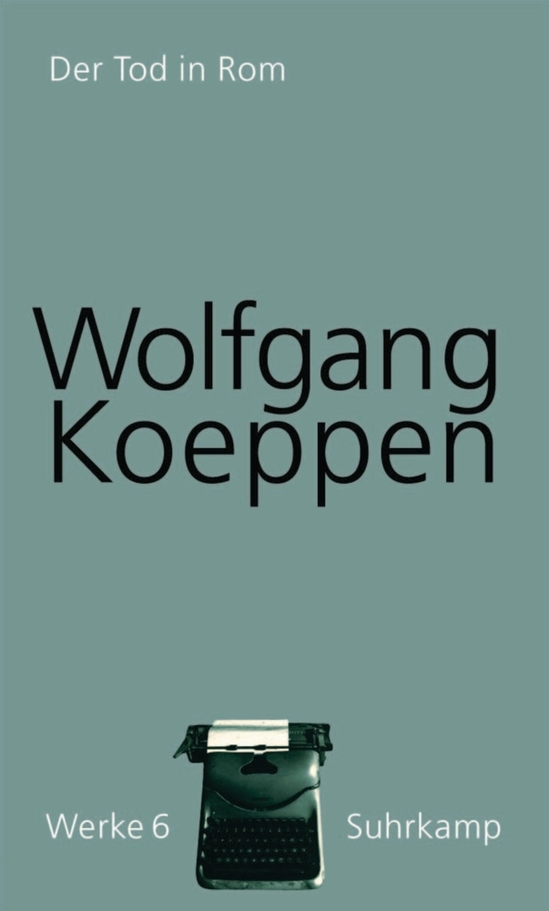 Cover: 9783518418062 | Der Tod in Rom | Wolfgang Koeppen | Buch | Deutsch | 2015 | Suhrkamp