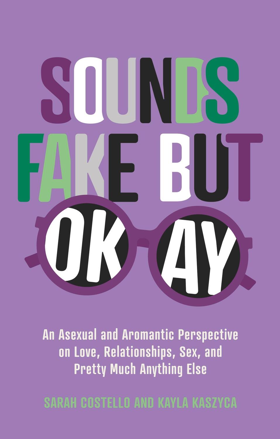 Cover: 9781839970016 | Sounds Fake But Okay: An Asexual and Aromantic Perspective on Love,...