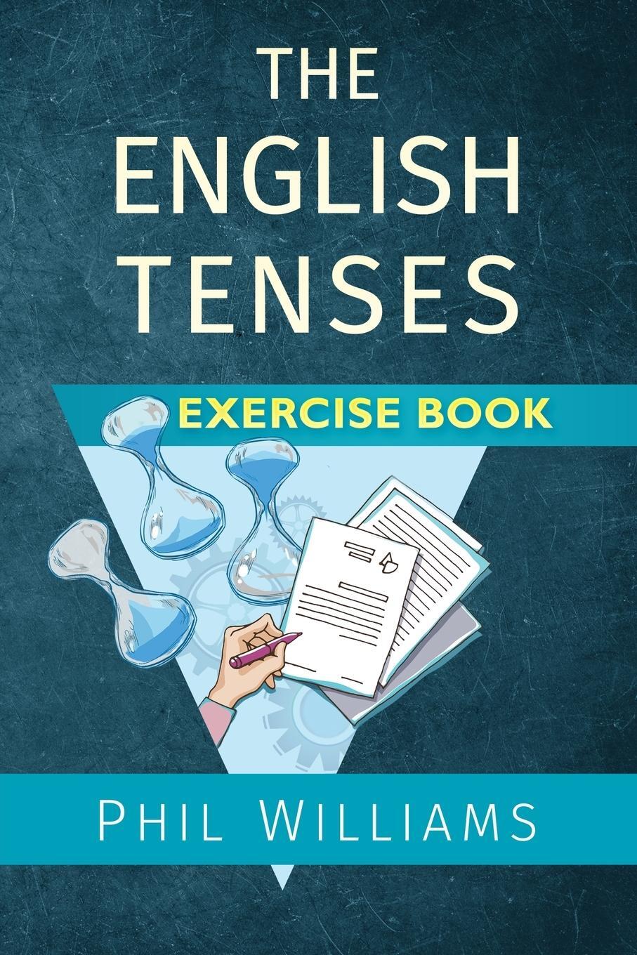 Cover: 9781913468064 | The English Tenses Exercise Book | Phil Williams | Taschenbuch | 2019