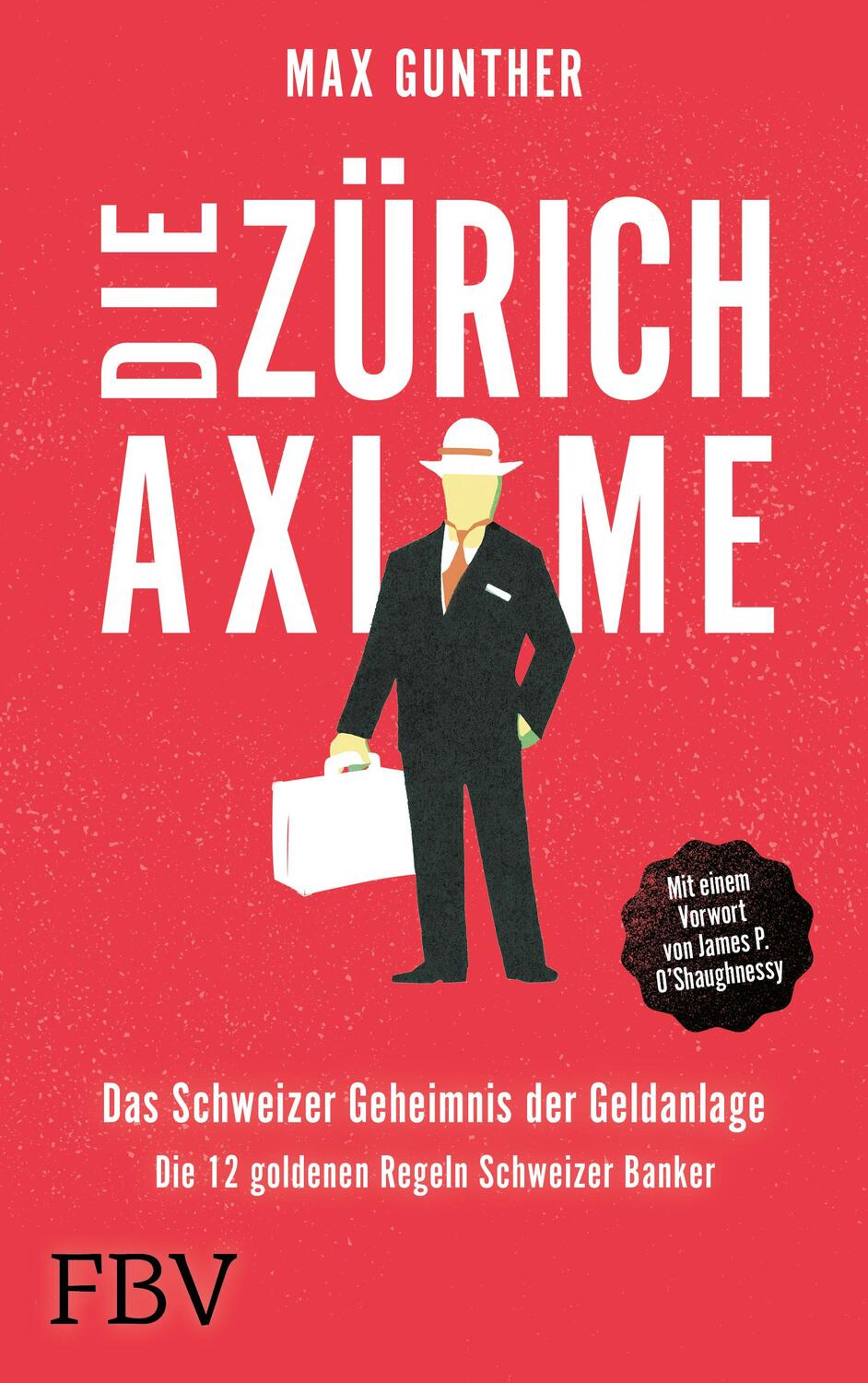Cover: 9783959724562 | Die Zürich Axiome - Das Schweizer Geheimnis der Geldanlage | Gunther