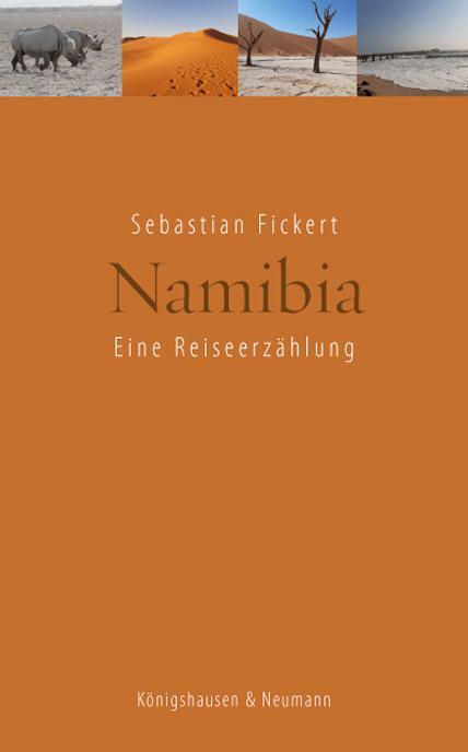 Cover: 9783826071065 | Namibia | Eine Reiseerzählung | Sebastian Fickert | Taschenbuch | 2020
