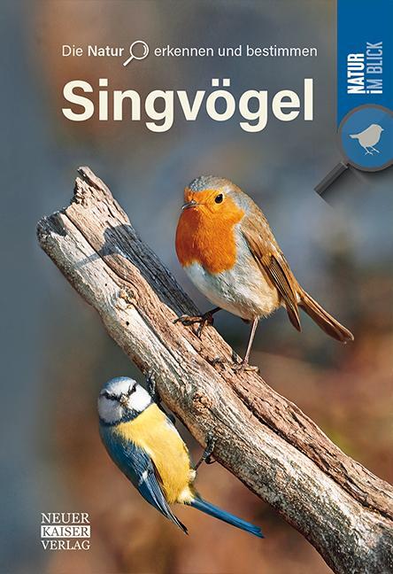 Cover: 9783846805022 | Singvögel | Die Natur erkennen und bestimmen - Natur im Blick | Buch
