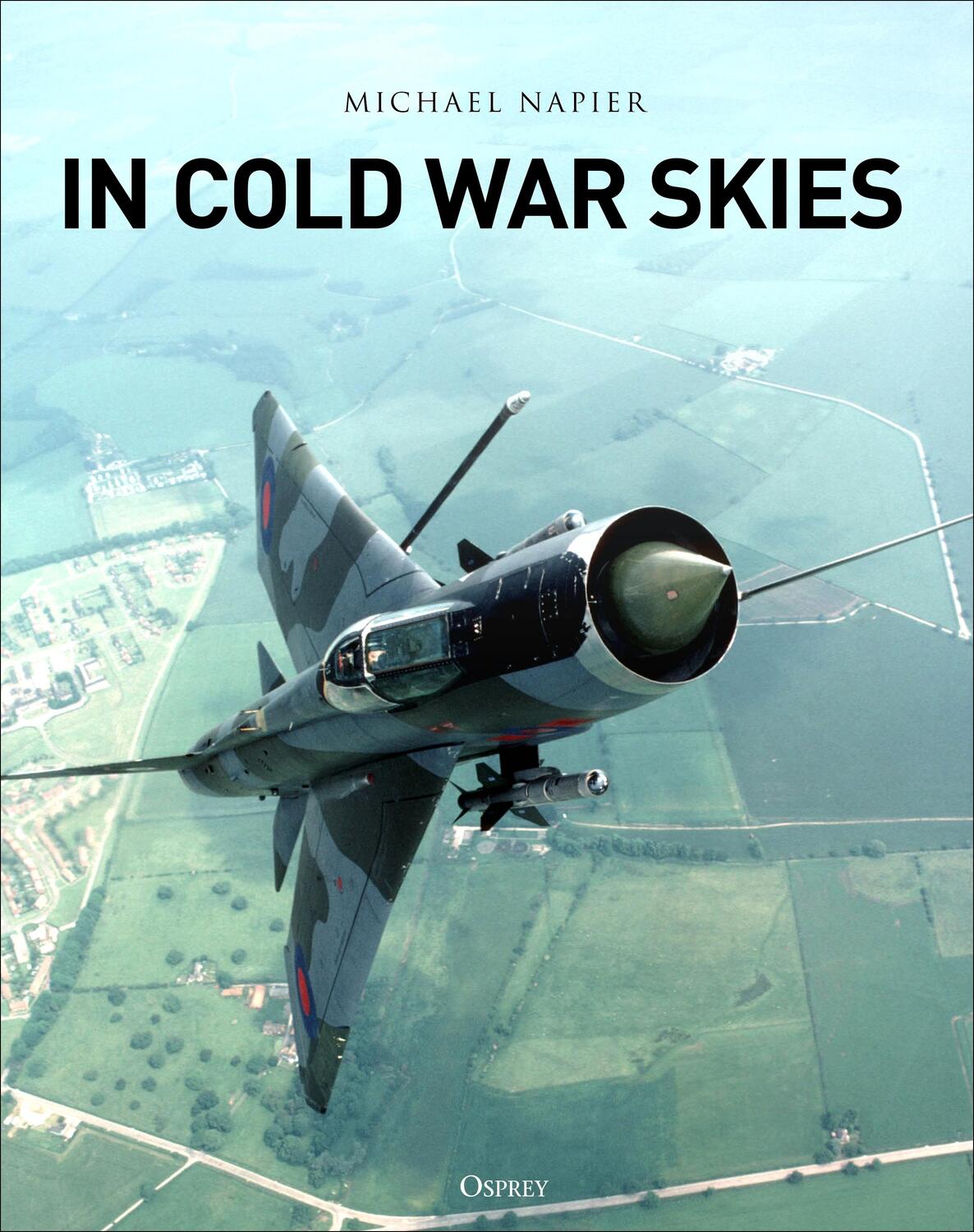 Cover: 9781472836885 | In Cold War Skies | NATO and Soviet Air Power, 1949-89 | Napier | Buch