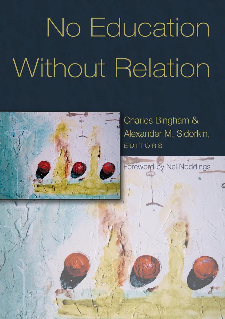 Cover: 9780820468303 | No Education Without Relation | Foreword by Nel Noddings | Taschenbuch