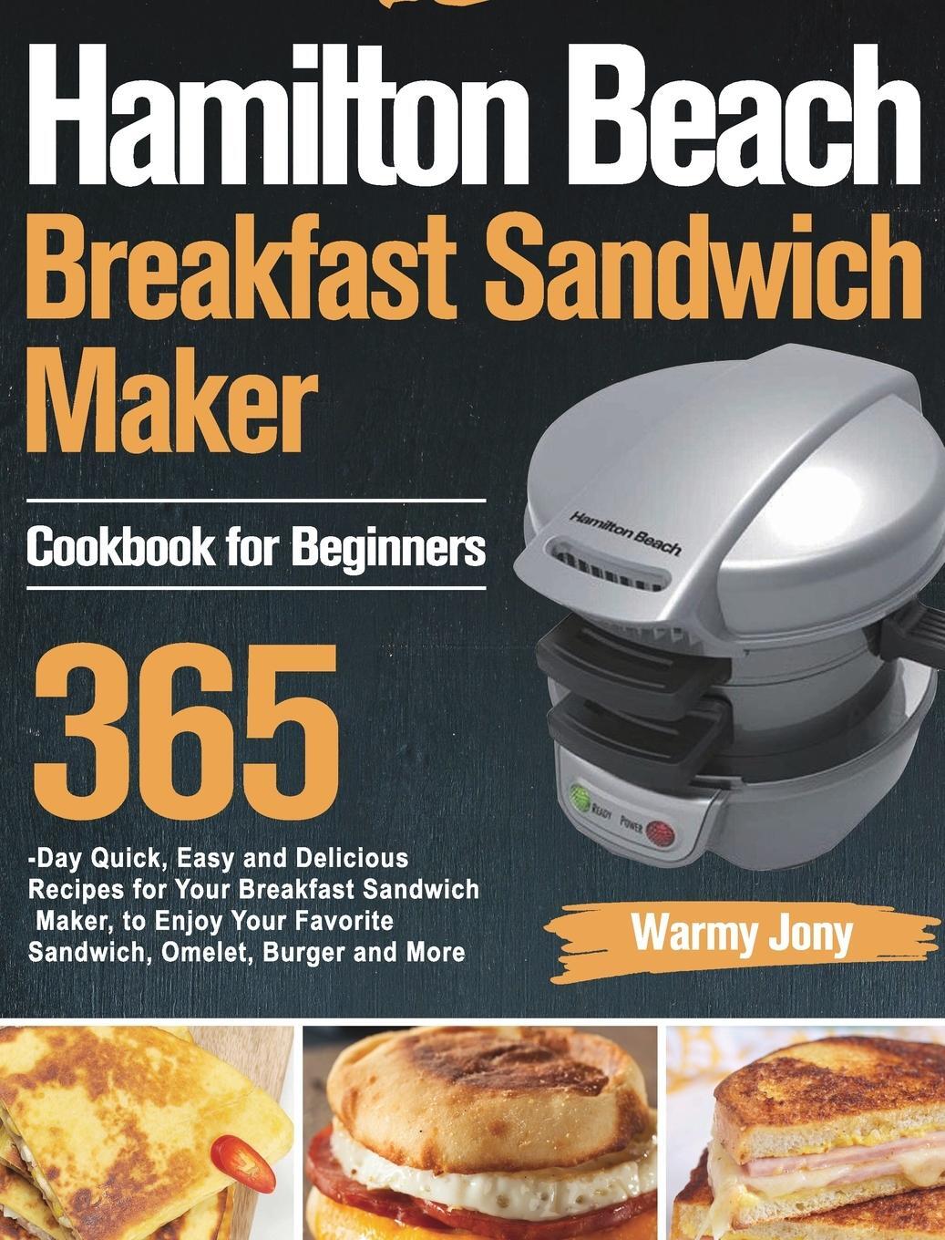 Cover: 9781915038715 | Hamilton Beach Breakfast Sandwich Maker Cookbook for Beginners | Jony