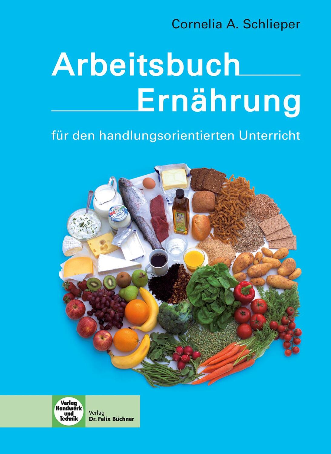 Cover: 9783582044785 | Arbeitsbuch Ernährung für den handlungsorientierten Unterricht | Buch