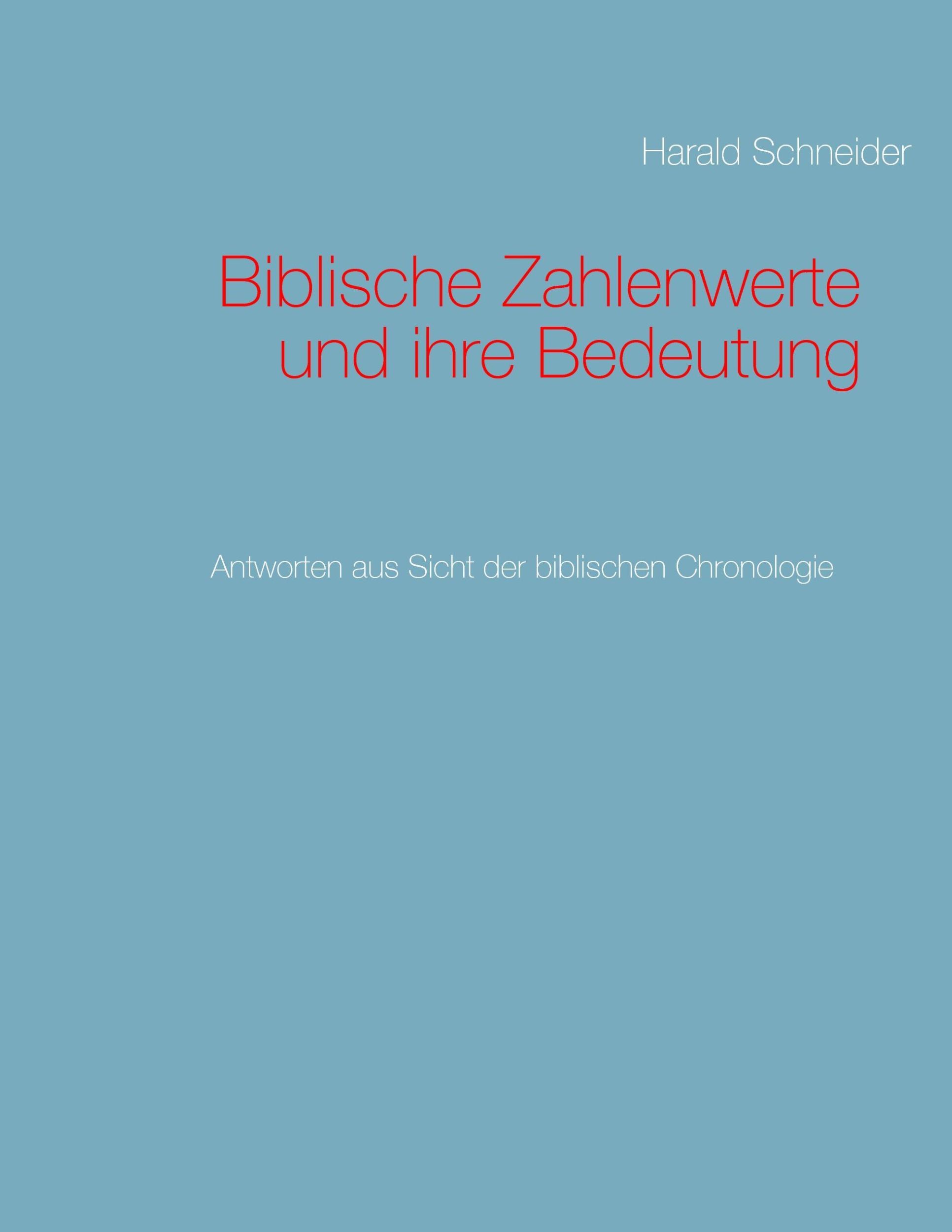 Cover: 9783743174023 | Biblische Zahlenwerte und ihre Bedeutung | Harald Schneider | Buch