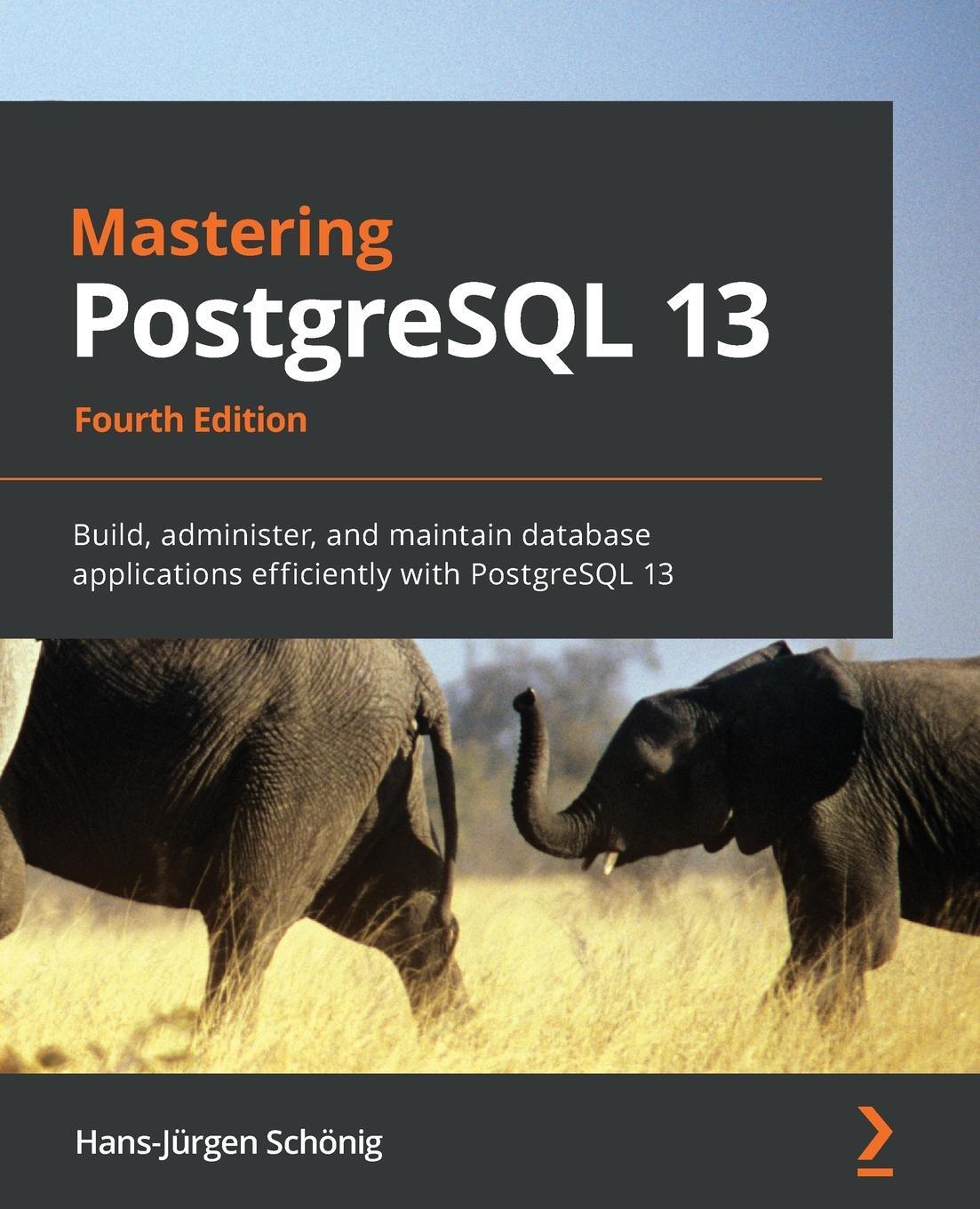 Cover: 9781800567498 | Mastering PostgreSQL 13 | Hans-Jürgen Schönig | Taschenbuch | Englisch