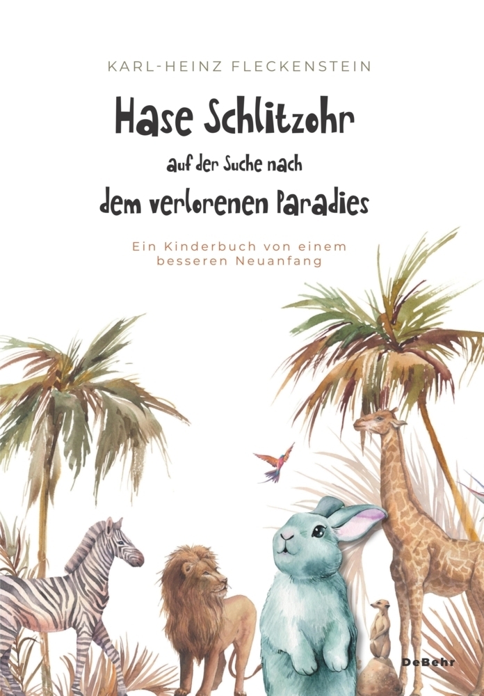 Cover: 9783957539168 | Hase Schlitzohr auf der Suche nach dem verlorenen Paradies - Ein...