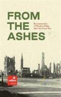 Cover: 9789492346551 | From the Ashes | Reconstruction of Flanders Fields after the Great War