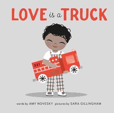 Cover: 9781937359867 | Love Is a Truck | Amy Novesky | Buch | Love Is | Papp-Bilderbuch