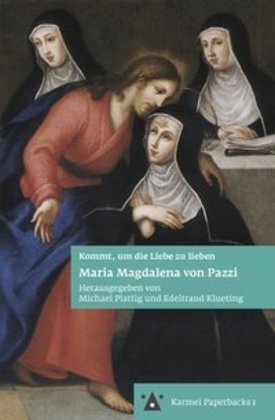 Cover: 9783402121009 | Maria Magdalena von Pazzi | Kommt, um die Liebe zu leben | Taschenbuch