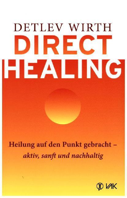 Cover: 9783867311113 | Direct Healing | Detlev Wirth | Taschenbuch | 2012 | VAK-Verlag