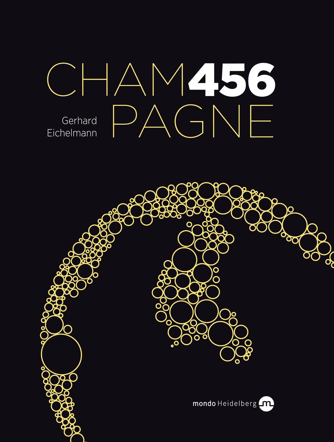 Cover: 9783938839409 | Champagne 456 | 456 Erzeuger, 2.800 Champagner | Gerhard Eichelmann