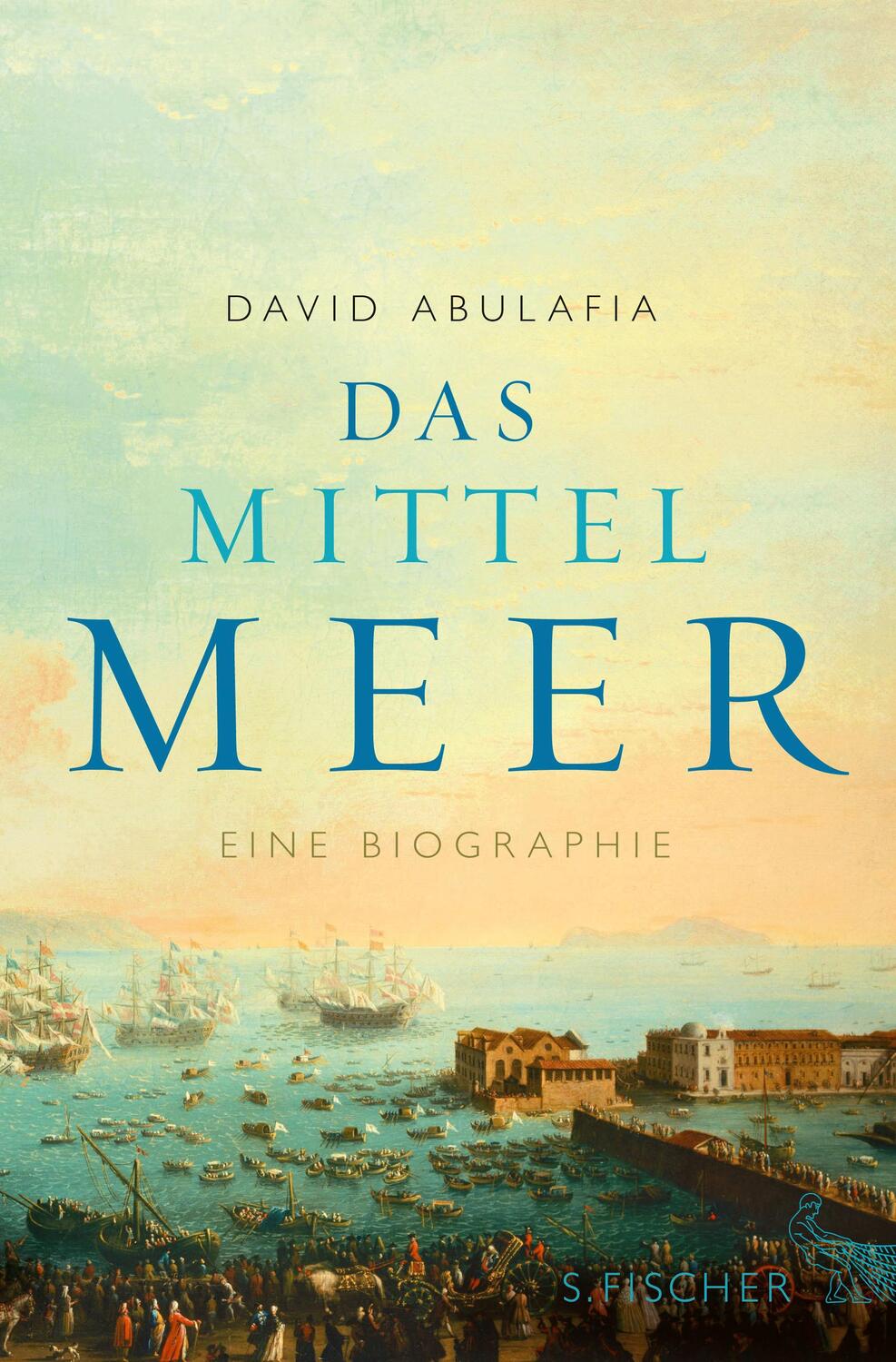 Cover: 9783100009043 | Das Mittelmeer | Eine Biographie | David Abulafia | Buch | Deutsch